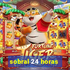 sobral 24 horas