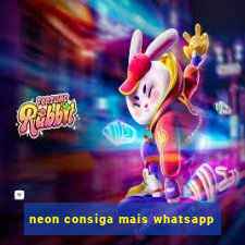 neon consiga mais whatsapp