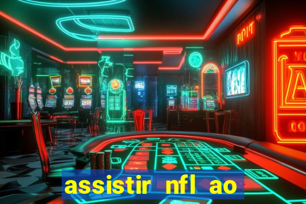 assistir nfl ao vivo gratis