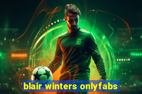 blair winters onlyfabs