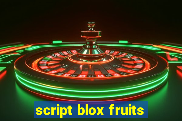 script blox fruits