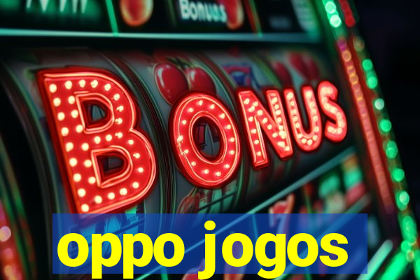 oppo jogos