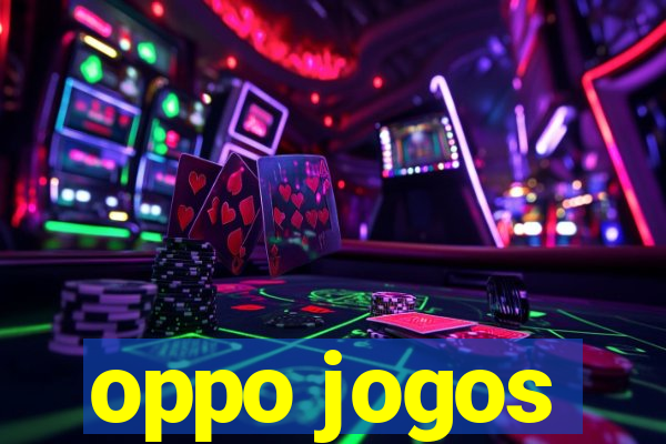 oppo jogos