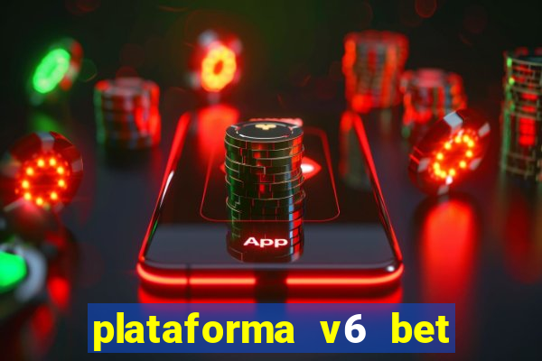 plataforma v6 bet paga mesmo