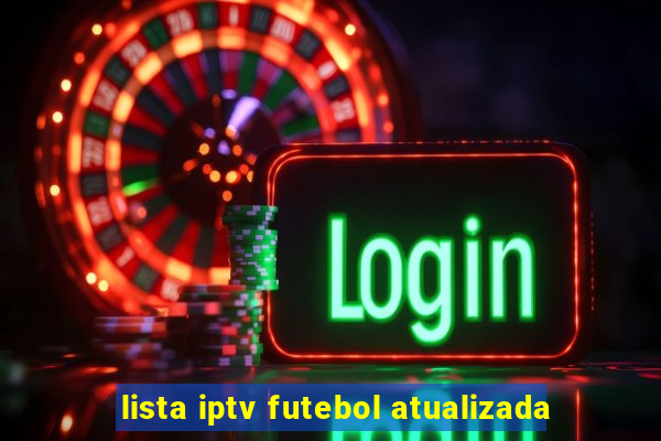 lista iptv futebol atualizada