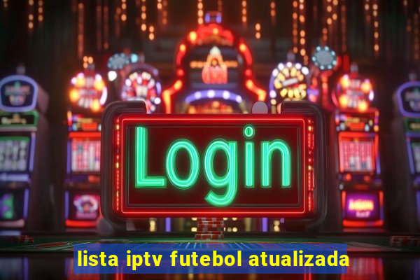 lista iptv futebol atualizada