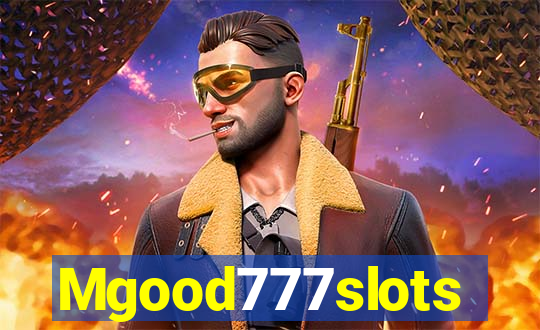 Mgood777slots