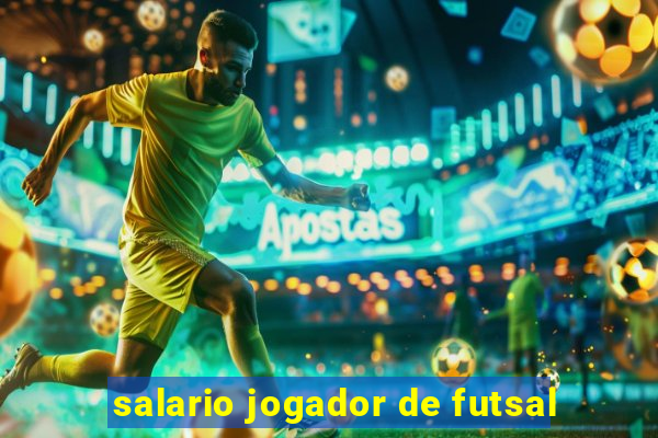 salario jogador de futsal