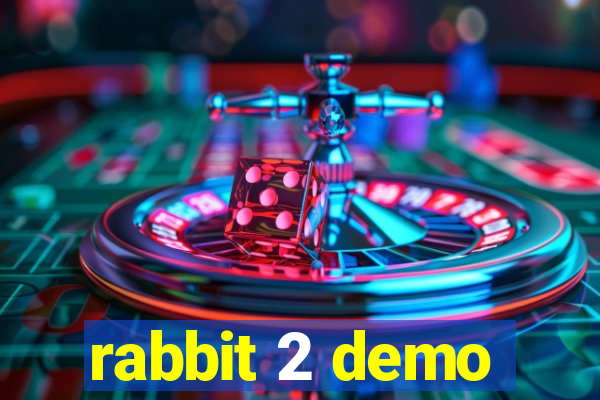 rabbit 2 demo