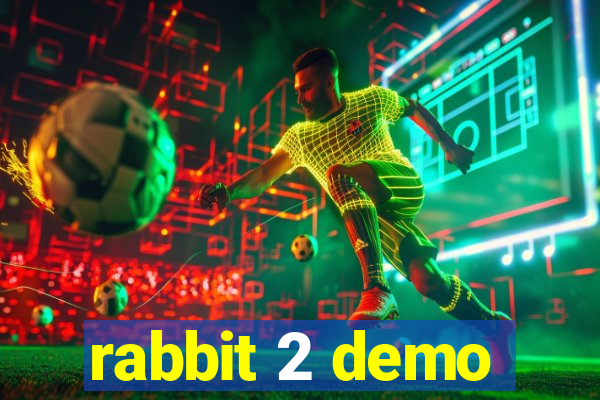 rabbit 2 demo