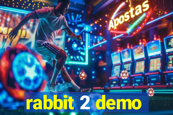 rabbit 2 demo