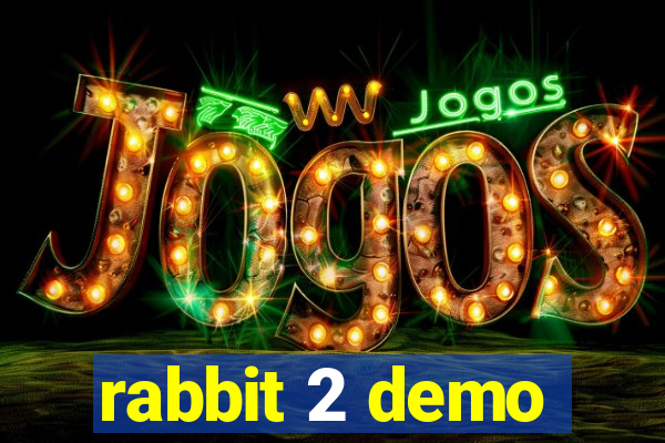 rabbit 2 demo