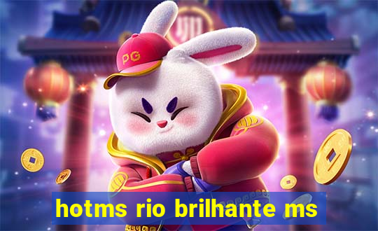 hotms rio brilhante ms