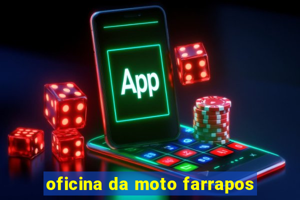 oficina da moto farrapos