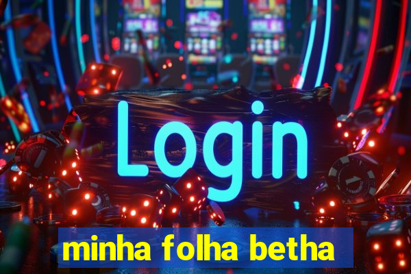 minha folha betha