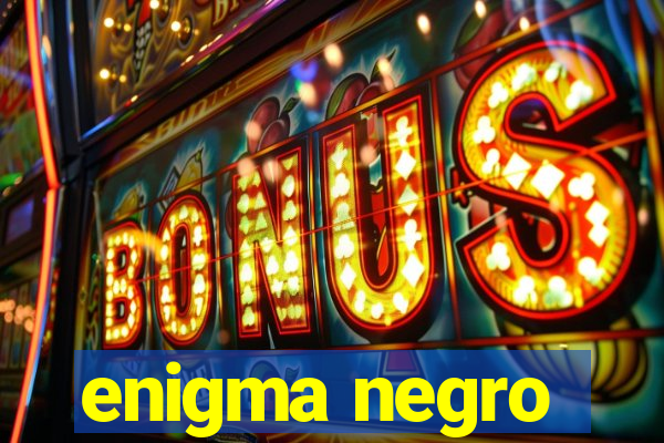 enigma negro