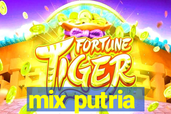 mix putria