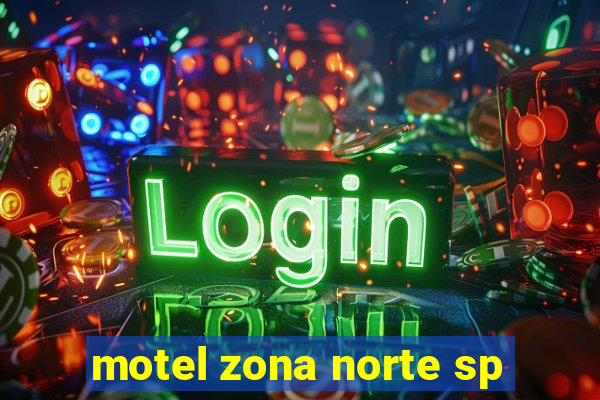 motel zona norte sp