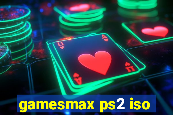 gamesmax ps2 iso