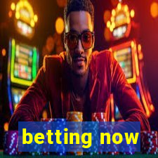 betting now