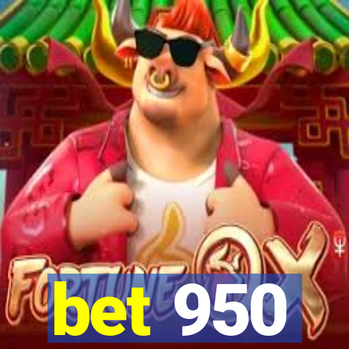 bet 950