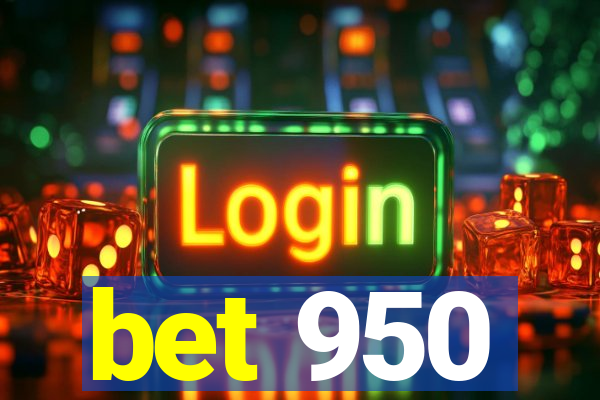 bet 950