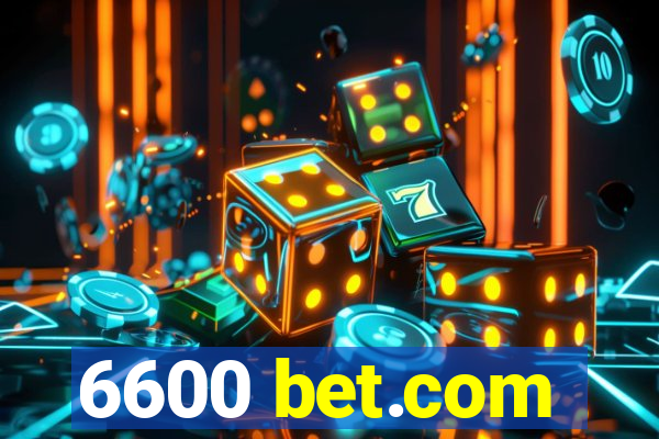 6600 bet.com