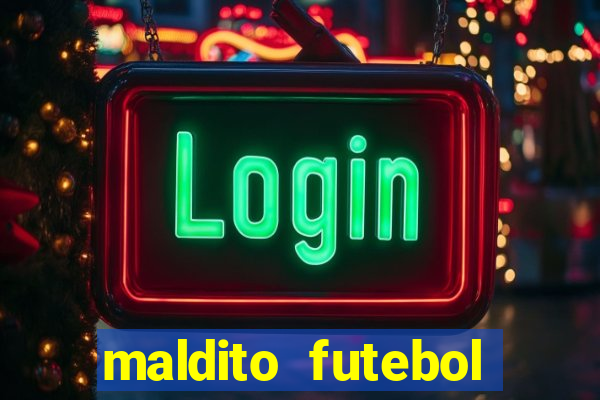 maldito futebol clube dublado download