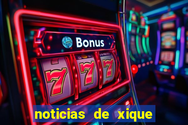 noticias de xique xique ba