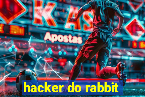 hacker do rabbit