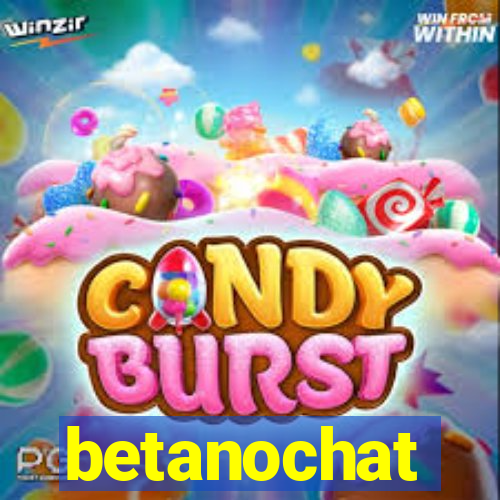 betanochat