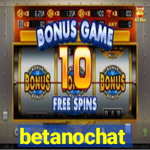 betanochat