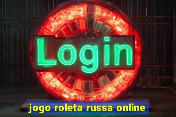 jogo roleta russa online