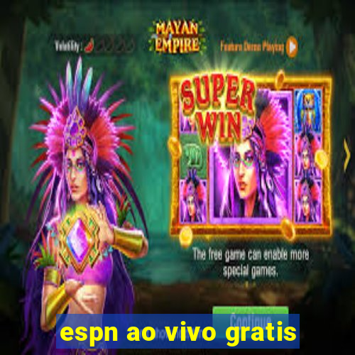 espn ao vivo gratis