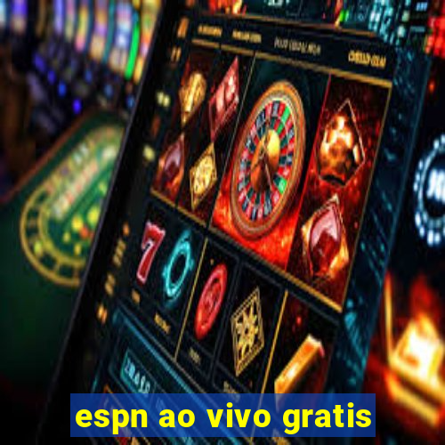 espn ao vivo gratis