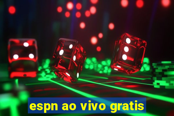 espn ao vivo gratis