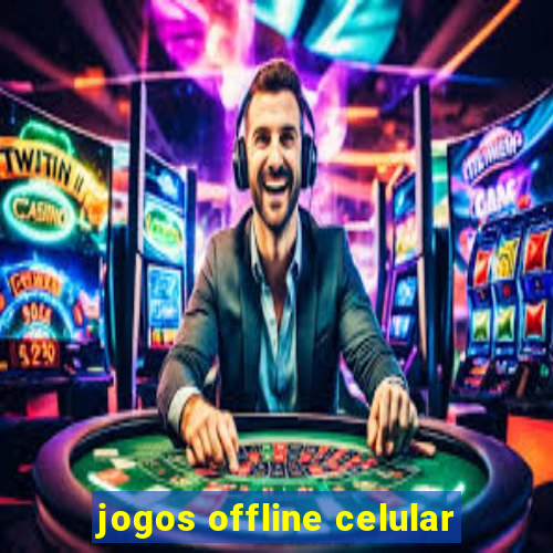 jogos offline celular