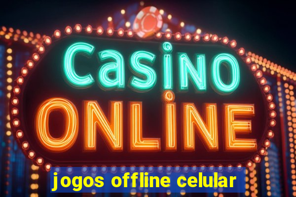 jogos offline celular