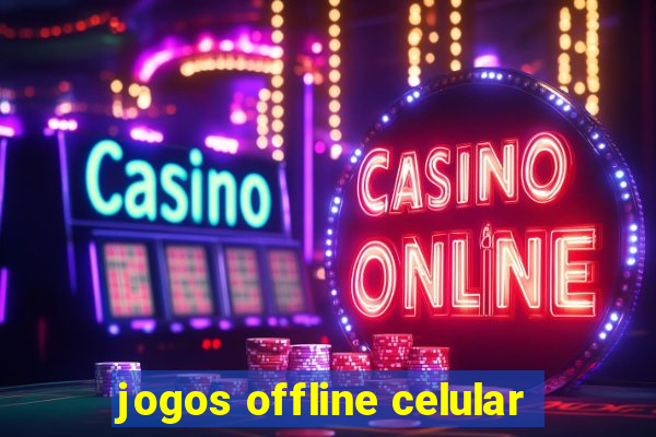 jogos offline celular