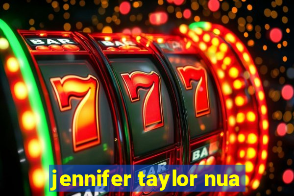 jennifer taylor nua