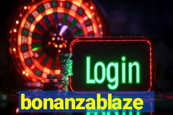 bonanzablaze