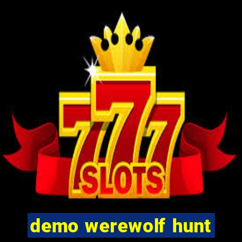 demo werewolf hunt