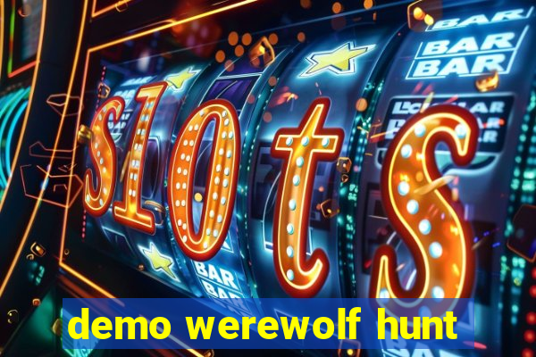 demo werewolf hunt