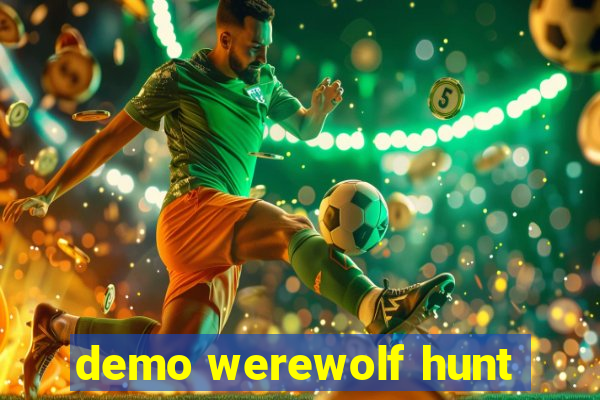 demo werewolf hunt