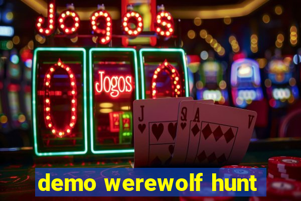 demo werewolf hunt