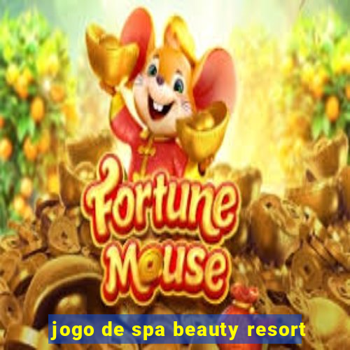 jogo de spa beauty resort