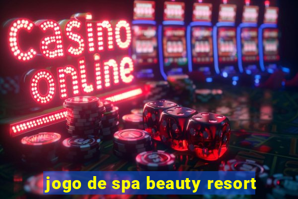 jogo de spa beauty resort