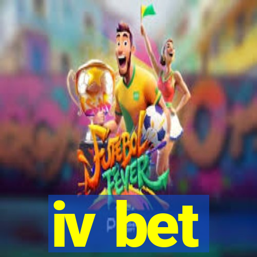 iv bet