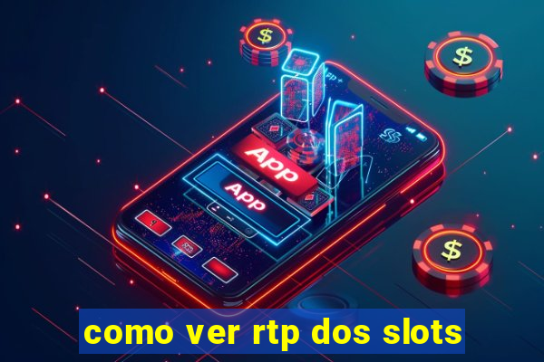 como ver rtp dos slots