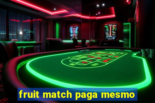 fruit match paga mesmo